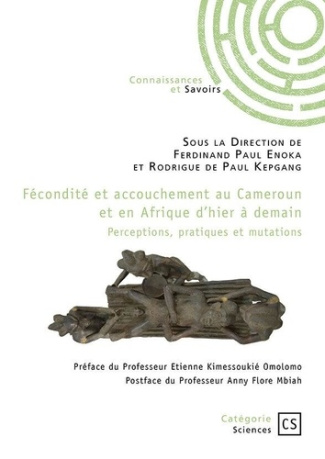 Enoka_Ferdinand_paul_De_Paul_kepgang_rodrigue-F_condit_et_accouchement_au_Cameroun_et_en_Afrique_d_hier_demain._Perceptions_pratiques_et_mutat-9782342371949_0
