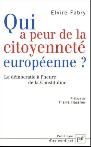 Fabry_Elvire_Hassner_Pierre-Qui_a_peur_de_la_citoyennet_europ_enne_La_d_mocratie_l_heure_de_la_Constitution-9782130545880_0