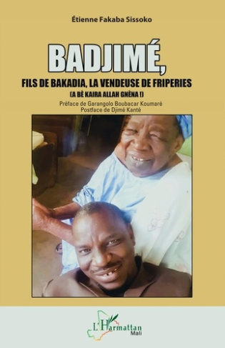 Fakaba_Sissoko_etienne_Koumar_Garangolo_Boubaca-Badjim_._Fils_de_Bakadia_la_vendeuse_de_friperies_A_b_kaira_Allah_gn_na_-9782336556109_0