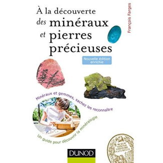 Farges_Fran_ois-A_la_d_couverte_des_min_raux_et_pierres_pr_cieuses-9782100722778_0
