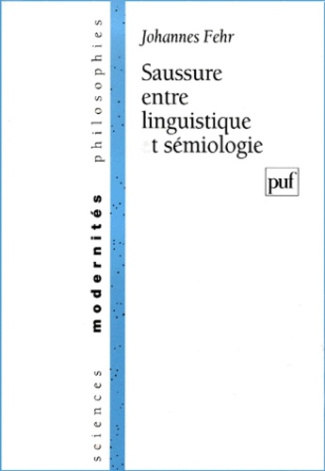 Fehr_Johannes-Saussure_entre_linguistique_et_s_miologie-9782130499770_0
