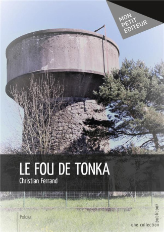Ferrand_Christian-Le_fou_de_tonka-9782342155099_0