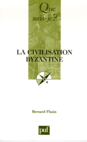 Flusin_Bernard-La_civilisation_byzantine-9782130558507_0