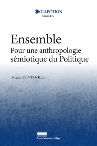 Fontanille_Jacques-Ensemble._Pour_une_anthropologie_s_miotique_du_politique-9782875622853_0