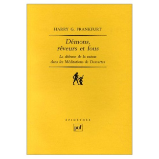 Frankfurt_Harry-D_mons_r_veurs_et_fous._La_d_fense_de_la_raison_dans_les_M_ditations_de_Descartes-9782130422785_0