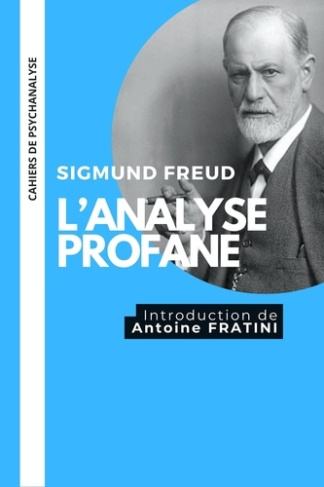 Freud_Sigmund_Fratini_Antoine-La_question_de_l_analyse_profane-9782487333017_0