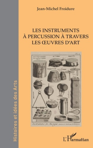 Froidure_Jean-Michel-Les_instruments_percussion_travers_les_oeuvres_d_art-9782336541716_0