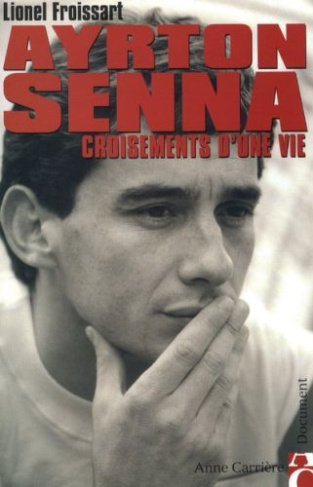 Froissart_Lionel-Ayrton_Senna._Croisements_d_une_vie-9782843372735_0