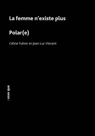 Fuhrer_C_line_Vincent_Jean-Luc-La_femme_n_existe_plus_Polar_e_-9782487746121_0