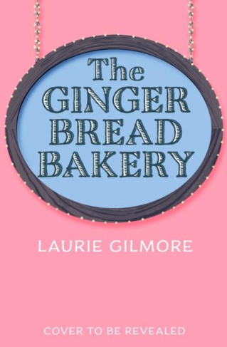 GILMORE_LAURIE-THE_GINGERBREAD_BAKERY_DREAM_HARBOR_BOOK_5_-9780008728090_0