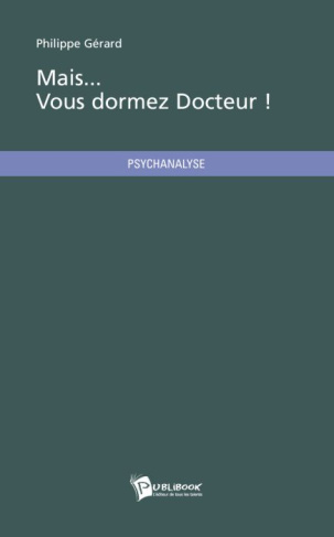 G_rard_Philippe-Mais_vous_dormez_docteur_-9782748352146_0