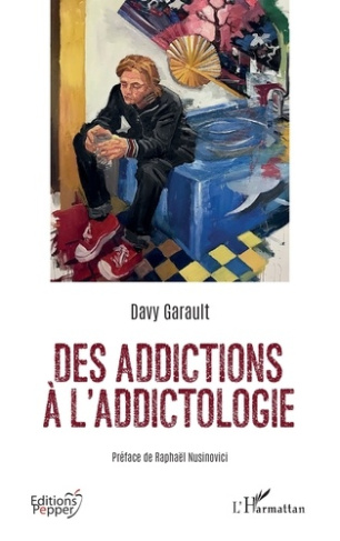 Garault_Davy_Nusinovici_Rapha_l-Des_addictions_l_addictologie-9782336568935_0