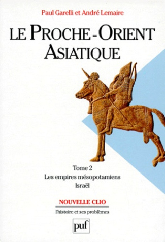 Garelli_Paul_Lemaire_Andr_-LE_PROCHE_ORIENT_ASIATIQUE._Tome_2_les_empires_m_sopotamiens_Israel_3_me_dition_1997-9782130471974_0