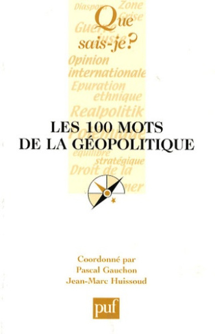 Gauchon_Pascal_Huissoud_Jean-Marc_Munier_Fr_d_-Les_100_mots_de_la_g_opolitique-9782130570349_0