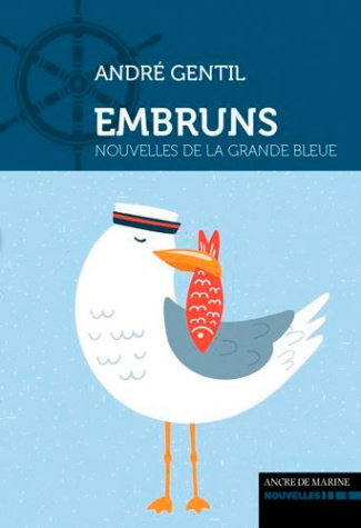 Gentil_Andr_-Embruns._Nouvelles_de_la_grande_bleue-9782841414994_0