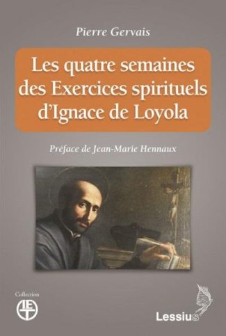 Gervais_Pierre_Hennaux_Jean-Marie-Les_quatre_semaines_des_Exercices_spirituels_d_Ignace_de_Loyola-9782872993291_0