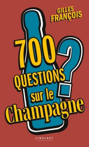 Gilles_Fran_ois-700_questions_sur_le_champagne-9782488191227_0