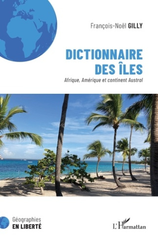 Gilly_Fran_ois-No_l-Dictionnaire_des_les._Afrique_Am_rique_et_continent_Austral-9782336537962_0
