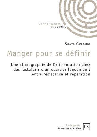 Golding_Shaya-Manger_pour_se_d_finir._Une_ethnographie_de_l_alimentation_chez_des_rastafaris_d_un_quartier_londoni-9782342370829_0