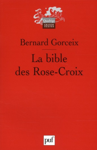 Gorceix_Bernard-La_bible_des_Rose-Croix._Traduction_et_commentaire_des_trois_premiers_crits_rosicruciens_1614_161-9782130577041_0