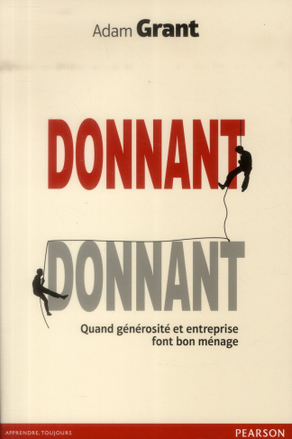 Grant_Adam_M_Charron_Danielle-Donnant_donnant._Quand_g_n_rosit_et_entreprise_font_bon_m_nage-9782744065811_0