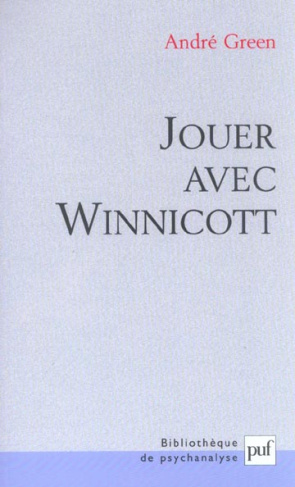Green_Andr_Lussier_Martine_Fran_ois-Poncet_Cl-Jouer_avec_Winnicott-9782130546498_0