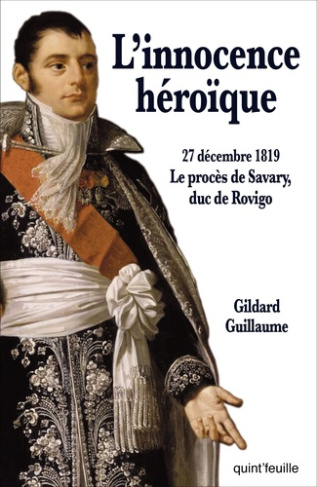 Guillaume_Gildard-L_innocence_h_ro_que._27_d_cembre_1819_Le_proc_s_Savary_duc_de_Rovigo-9782379290671_0