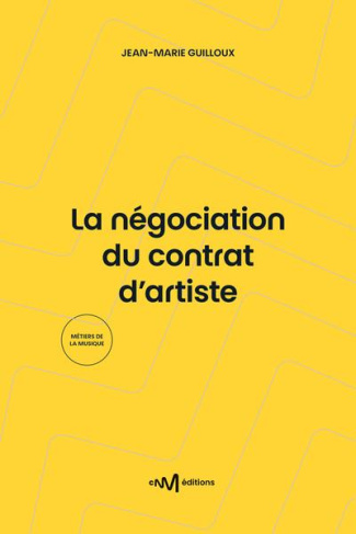 Guilloux_Jean-Marie-La_n_gociation_du_contrat_d_artiste._Guide_de_la_n_gociation_du_contrat_d_enregistrement_de_phonogra-9782367480572_0