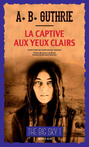 Guthrie_A-B_Burke_Jan_Tavernier_Bertrand_Esc-The_Big_Sky_Tome_1_La_Captive_aux_yeux_clairs-9782330032081_0