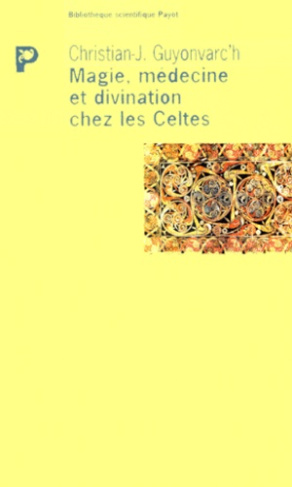 Guyonvarc_h_Christian-J-Magie_m_decine_et_divination_chez_les_Celtes-9782228891127_0