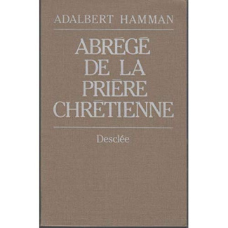 Hamman_Adalbert-Gautier-Abr_g_de_la_pri_re_chr_tienne-9782718903347_0