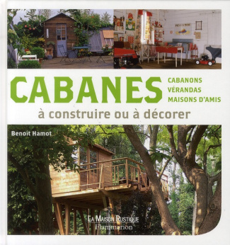 Hamot_Beno_t-Cabanes_construire_ou_d_corer_Cabanons_v_randas_maisons_d_amis-9782081221420_0