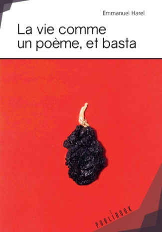 Harel_Emmanuel-La_vie_comme_un_po_me_et_basta-9782342166286_0