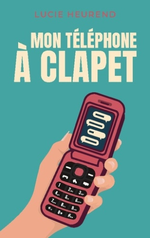 Heurend_Lucie-Mon_telephone_a_clapet-9782322570089_0