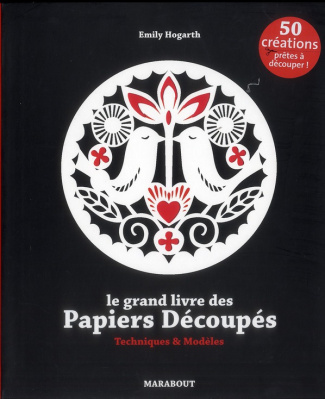 Hogarth_Emily-Le_grand_livre_des_papiers_d_coup_s_Techniques_mod_les-9782501078788_0