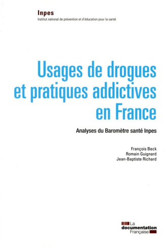 INPES_Beck_Fran_ois_Guignard_Romain_Richard_Je-Usages_de_drogues_et_pratiques_addictives_en_France-9782110097347_0