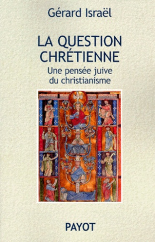 Isra_l_G_rard-LA_QUESTION_CHRETIENNE._Une_pens_e_juive_du_christianisme-9782228892476_0