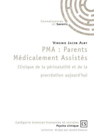 Jacob_Alby_Virginie-PMA_Parents_M_dicalement_Assist_s._Clinique_de_la_p_rinatalit_et_de_la_procr_ation_aujourd_hui-9782342148312_0