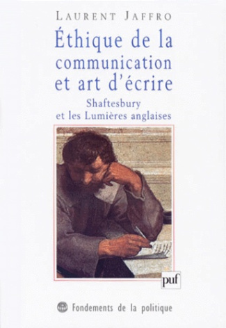 Jaffro_Laurent-ETHIQUE_DE_LA_COMMUNICATION_ET_ART_D_ECRITURE._Shaftesbury_et_les_Lumi_res_anglaises-9782130495529_0