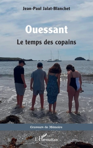 Jalat-_Blanchet_jean-paul-Ouessant._Le_temps_des_copains-9782336557977_0