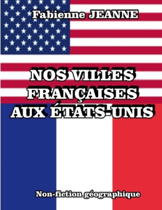 Jeanne_Fabienne-Nos_villes_francaises_aux_etats_unis-9782322662036_0