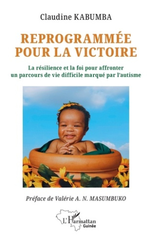 Kabumba_Claudine_Masumbuko_Val_rie_A._N.-Reprogramm_e_pour_la_victoire._La_r_silience_et_la_foi_pour_affronter_un_parcours_de_vie_difficile_m-9782336560496_0