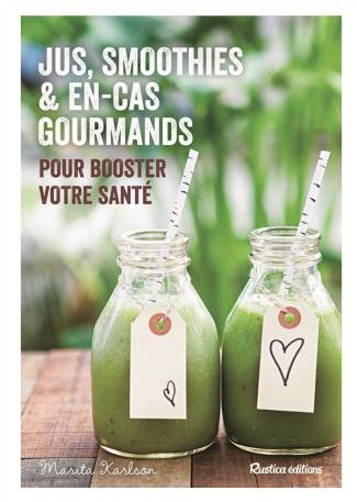 Karlson_Marita_Kindt_Susanne-Smoothies_jus_et_en-cas_gourmands_pour_booster_votre_sant_-9782815306812_0