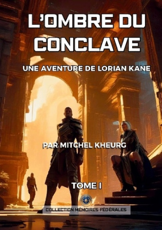 Kheurg_Mitchel-Ombre_du_conclave._Une_aventure_de_lorian_kane-9782322543045_0