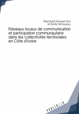 Kouassi_Kra_Raymond_Amouzou_Emile-R_seaux_locaux_de_communication_et_participation_communautaire_dans_les_collectivit_s_territoriales-9782342157581_0