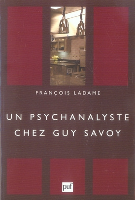 Ladame_Fran_ois-Un_psychanalyste_chez_Guy_Savoy-9782130539810_0