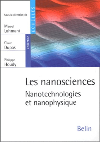 Lahmani_Marcel_Dupas_Claire_Houdy_Philippe-Les_nanosciences._Nanotechnologies_et_nanophysique-9782701136271_0