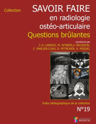 Laredo_Jean-Denis_Wybier_Marc_Bousson_Val_rie-Savoir_faire_en_radiologie_ost_o-articulaire._Questions_br_lantes-9791030301151_0