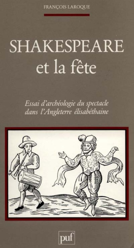 Laroque_Fran_ois-Shakespeare_et_la_f_te._Essai_d_arch_ologie_du_spectacle_dans_l_Angleterre_lisab_thaine-9782130399285_0