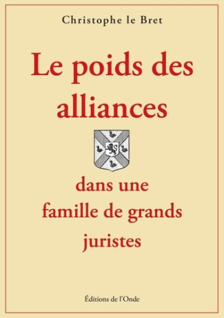 Le_Bret_Christophe-Le_poids_des_alliances_dans_une_famille_de_grands_juristes-9782371586062_0